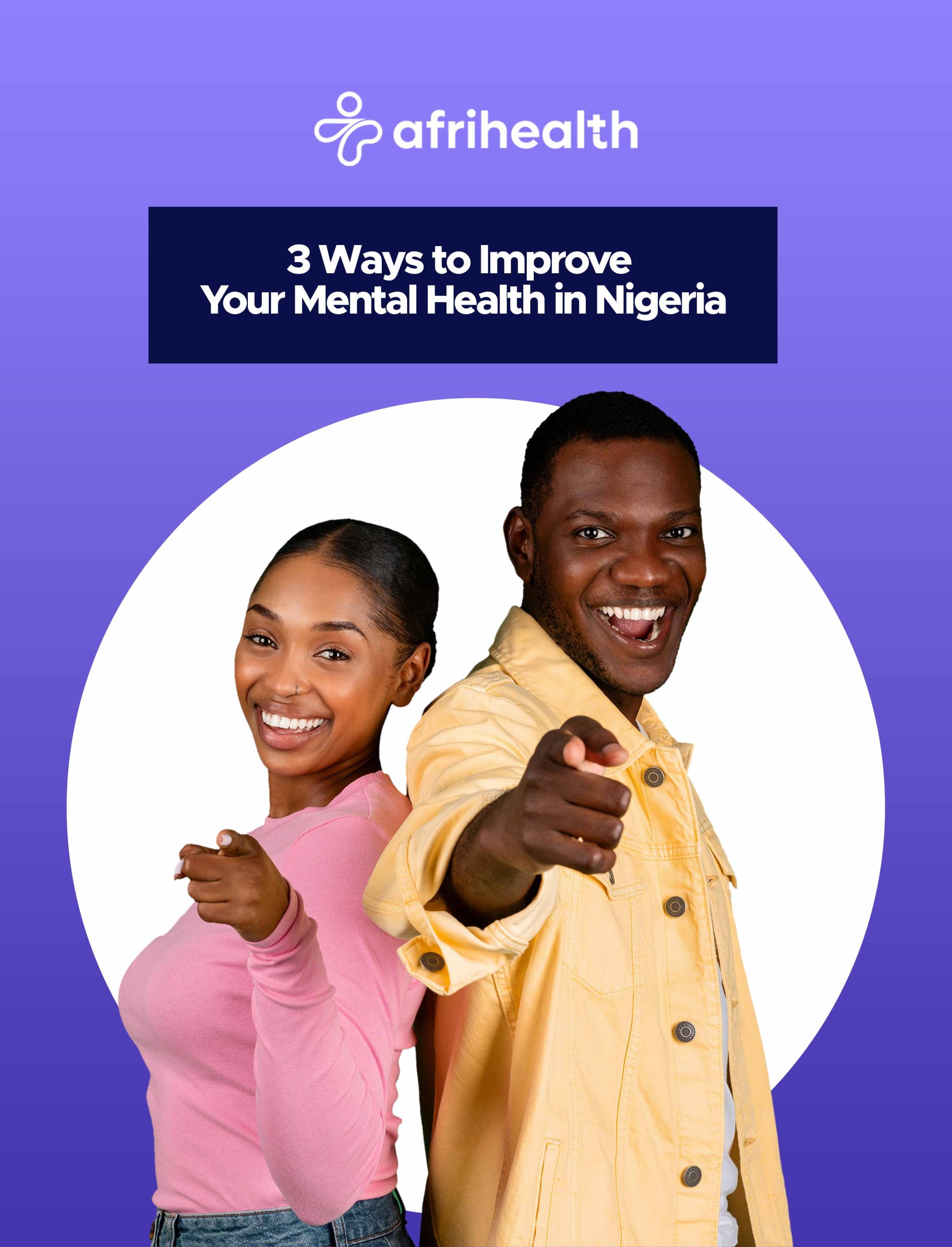3 Ways to Improve Your Mental Health in Nigeria - Afrihealth
